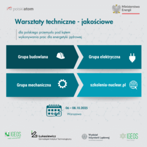 Warsztaty techniczne - jakościowe dla polskiego przemysłu pod kątem wykonywania prac dla energetyki jądrowej